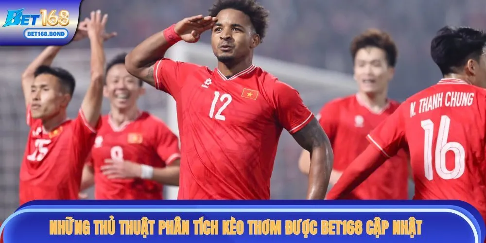 Những thủ thuật phân tích kèo thơm được BET168 cập nhật