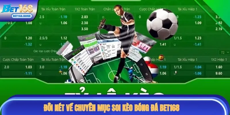 Đôi nét về chuyên mục soi kèo bóng đá BET168