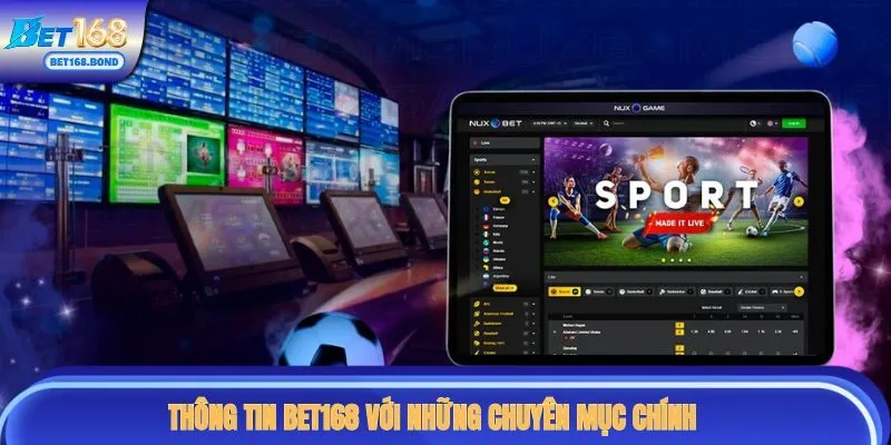 Thông tin Bet168 với những chuyên mục chính